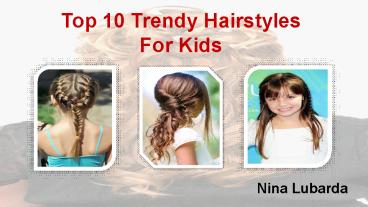 Nina Lubarda - Top 10 Trendy Hairstyles For Kids