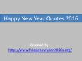 Best happy new year 2016 quotes PowerPoint PPT Presentation