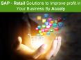 SAP | Retail Solutions to Improve profit in Your Business By Accely PowerPoint PPT Presentation