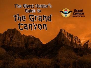 The Ghost Hunter's Guide to the Grand Canyon