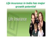 Life insurance in India has major growth potential