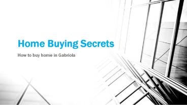 Home Buying Secrets – How to buy home in Gabriola