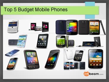 Top 5 Budget Mobile Phones