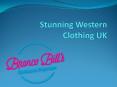 Stunning Western Clothing UK PowerPoint PPT Presentation