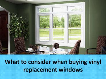 What to consider when buying vinyl replacement windows