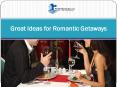 Great Ideas for Romantic Getaways PowerPoint PPT Presentation
