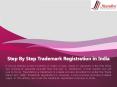 Step By Step Trademark Registration in India PowerPoint PPT Presentation