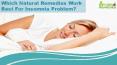 Which Natural Remedies Work Best For Insomnia Problem? PowerPoint PPT Presentation