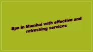 Spa in Mumbai with effective and refreshing services