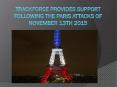 Trackforce provides support following the Paris attacks of November 13th 2015 PowerPoint PPT Presentation