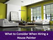 What to Consider When Hiring a House Painter