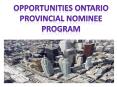 Opportunities Ontario Provincial Nominee Program PowerPoint PPT Presentation