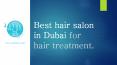 Best hair salon in Dubai for hair treatment PowerPoint PPT Presentation