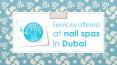 Services offered at nail spas in Dubai PowerPoint PPT Presentation
