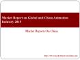 Market Report on Global and China Animation Industry 2015 PowerPoint PPT Presentation