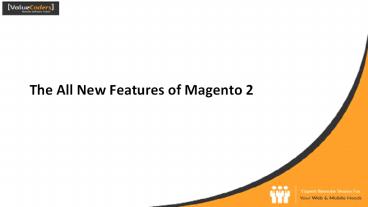 10 New Features of Magento 2