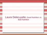 Laura Deleruyelle: Good Nutrition vs. Bad Nutrition
