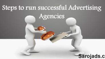Steps to run successful advertising agencies in India