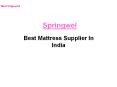Springwel –  Best Mattress Supplier in India PowerPoint PPT Presentation