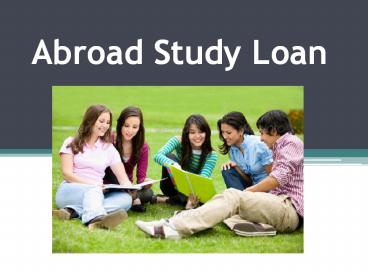 Abroad study loan : Education Loans For Studying Outside India