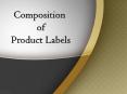 Composition of Product Labels PowerPoint PPT Presentation