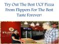 Try Out The Best UCF Pizza From Flippers For The Best Taste Forever! PowerPoint PPT Presentation