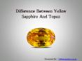 Difference Between Yellow Sapphire And Topaz Gemstone PowerPoint PPT Presentation