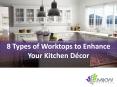 8 Types of Worktops to Enhance Your Kitchen Décor PowerPoint PPT Presentation