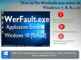 How to fix Werfault.exe error in Windows 7, 8, 8.1, 10 PowerPoint PPT Presentation