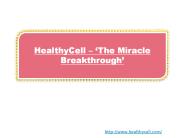 HealthyCell – ‘The Miracle Breakthrough’