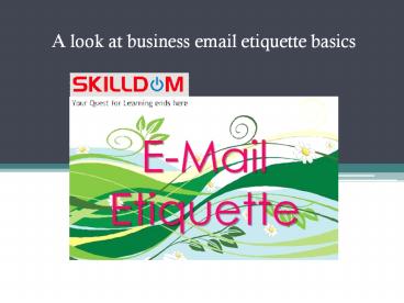 A look at business email etiquette basics