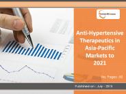 Anti-hypertensive Therapeutics in Asia-Pacific Markets to 2021