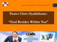 Pastor Chris Oyakhilome - God Resides Within You PowerPoint PPT Presentation