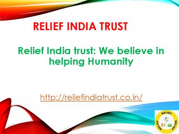 Relief India trust: We believe in helping Humanity
