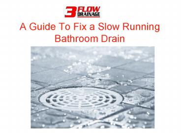 A Guide To Fix a Slow Running Bathroom Drain
