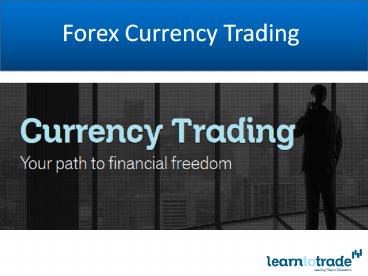 Forex Currency Trading