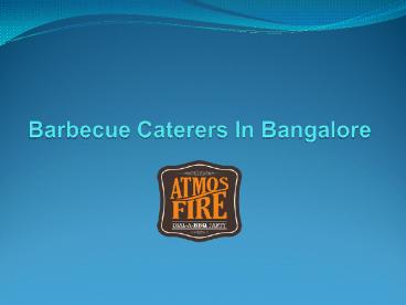 Barbecue Caterers In Bangalore