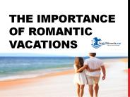 The Importance of Romantic Vacations