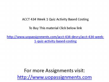 ACCT 434 Week 1 Quiz Activity Based Costing