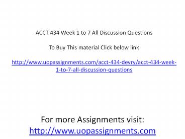 ACCT 434 Week 1 to 7 All Discussion Questions