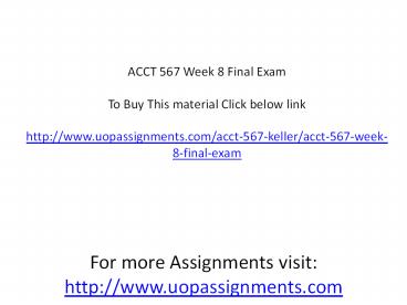 ACCT 567 Week 8 Final Exam