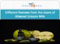 Different Reviews from the Users of Attwood Unicorn Milk PowerPoint PPT Presentation