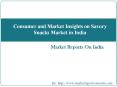 Consumer and Market Insights on Savory Snacks Market in India PowerPoint PPT Presentation