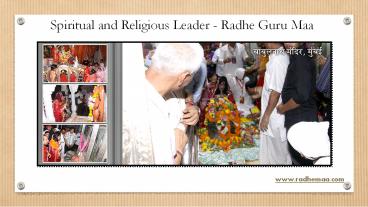 Spiritual and Religious Leader - Radhe Guru Maa