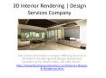 3D Interior Rendering | Design Services Company PowerPoint PPT Presentation