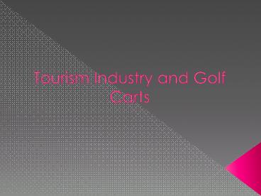 Tourism Industry and Golf Carts