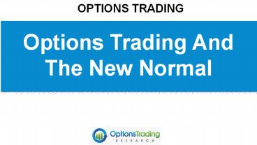 Options Trading And The New Normal