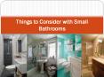 Things to Consider with Small Bathrooms PowerPoint PPT Presentation