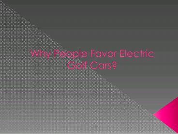 Why people favor electric golf cars