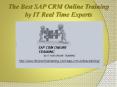 SAP CRM Online Training By Real Time IT Industrial  Experts. PowerPoint PPT Presentation